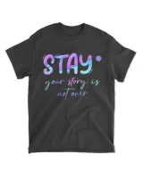 Stay Your Story Is Not Over Gradient Shirt