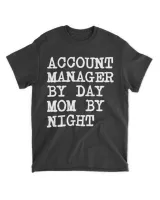 Account Manager T- Shirt Account Manager Mommy T- Shirt