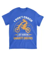 Motocross Biker I Dont Crash I Do Random Gravity Checks Motocross Bikers 438