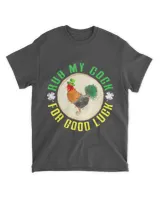 Rub My Cock For Good Luck, Funny St Patrick's Day Chicken T-Shirt