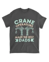 Crane Operators Make The Best Dads Funny Operator Dad