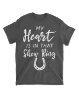 My Heart Is in That Show Ring Horseshoe Funny Horse shoes 21
