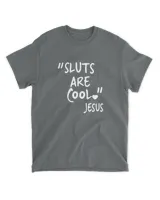 Slut Are Cool -Jesus Tee