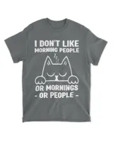 I Don't Like Morning People Or Mornings Or People Funny Cat HOC270323A11