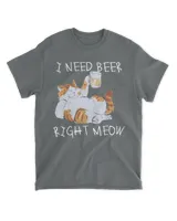 I Need Beer Right Meow Funny Beer and Cat HOC270323A15