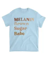 Melanin Brown Sugar Babe Shirt