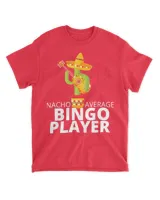 Hilarious Nacho Average Bingo Player Shirt