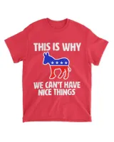 This Is Why We Cant Have Nice Things 2Funny Politic Donkey