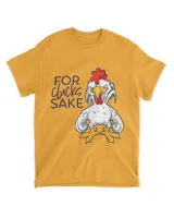 Funny Chicken Rooster Farmer shirt 2For Clucks Sake