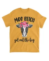 Moo Bitch Get Out The Hay Funny Cow Lover