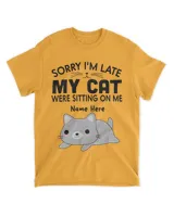 Sorry i'm late My cat Custom Name QTCAT051222A23
