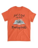 Just a Girl Who Loves Books Lover Bookworm Bookaholic Reader T-Shirt