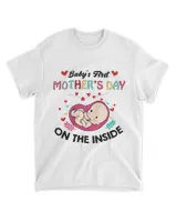 Baby's First Mother's Day On The Inside T-shirt