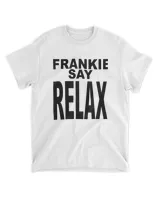 Frankie Say Relax Shirt