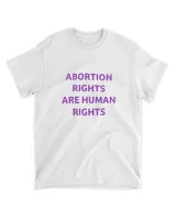 abortion rights are human rights shirt