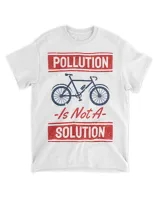 Pollution Is Not Solution (Earth Day Slogan T-Shirt)