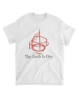 The Earth Is One Shirt