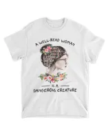 Book Lover Funny A Well-Read Woman Is A Dangerous Creature T-Shirt