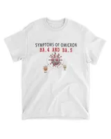 symptoms of omicron ba4 and ba5 covid 19 t shirt