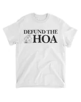 Defund The Hoa Funny T-shirts