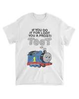 If You Do It For Loot You A Prosti Toot T Shirt