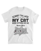 Sorry i'm late My cat Custom Name QTCAT051222A23