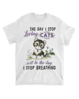 the day i stop loving cats will be the day i stop breathing QTCAT061222A7