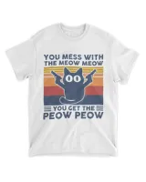 You Mess With The Meow Meow You Get The Peow Peow Cat Lover Shirt