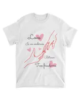 Love Is An Embrace Between Two Fredoms Hand Shirt