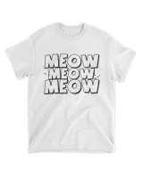 Meow Meow Meow Shirt