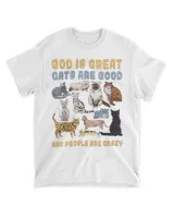 God Is Great Cats Are Good People Are Crazy Cat HOC300323A4