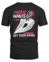 She Wants The Dirt Track Racing Shirt