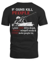 If Guns Kill People I Guess Cars Drive Drunk