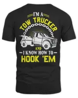 I’m A Tow Trucker And I Know How To Hook ‘Em T-Shirt