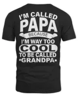 I’m Called Papa Because I’m Way Too Cool To Be Called Grandpa Shirt