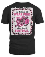 In October We Wear Pink And Watch Football Breast Cancer T-Shirt