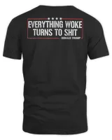 Everything Woke Turns To Shit Donald Trump Quote 2024 T-Shirt