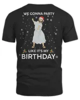 Jesus we gonna party like it’s my birthday shirt