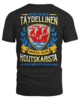 Minä En Ole Täydellinen Mutta Olen Houtskarista Ja Se On Melkein Sama Asia Shirt