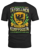 Minä En Ole Täydellinen Mutta Olen Korppoosta Ja Se On Melkein Sama Asia Shirt