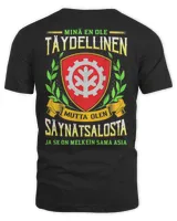 Minä En Ole Täydellinen Mutta Olen Saynatsalosta Ja Se On Melkein Sama Asia Shirt