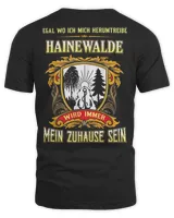 Egal Wo Ich Mich Herumtreibe Hainewalde Wird Immer Mein Zuhause Sein Shirt