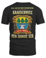 Egal Wo Ich Mich Herumtreibe Krauschwitz Wird Immer Mein Zuhause Sein Shirt