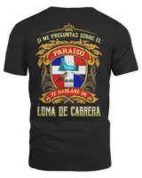 Si Me Preguntas Sobre El Paraíso Te Hablaré De Loma De Cabrera Shirt