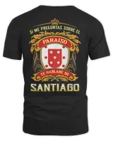 Si Me Preguntas Sobre El Paraíso Te Hablaré De Santiago Shirt