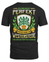Ich Bin Nicht Perfekt Aber Ich Komme Aus Westerstede Und Das Ist Fast Das Gleiche Shirt