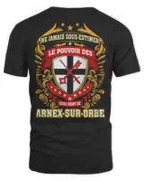 Ne Jamais Sous-estimer Le Pouvoir Des Gens Vient De Arnex-Sur-Orbe Shirt