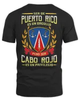 Ser De Puerto Rico Es Un Orgullo Pero Ser Cabo Rojo Es Un Privilegio Shirt