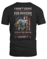 I DIDN’T SERVE THIS COUNTRY FOR PUSSIES TO TELL ME THAT I SHOULD BE POLITICALLY CORRECT