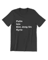 Putin Isis Kim Jong Un Kyrie Shirt